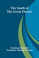 The Youth of the Great Elector 9362993171 Book Cover
