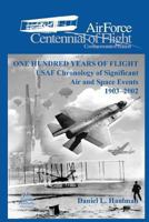 One Hundred Yearsof Flight: USAF Chronology of Significant Air and Space Events1903–2002: Air Force Cennial of flight Commemorative Edition 147754092X Book Cover