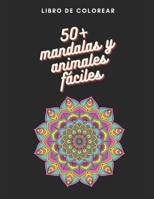 50+ mandalas y animales fáciles (Spanish Edition) B0CR79R4RH Book Cover