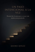 Un Paso Intencional a la Vez: Manual de frases para crecer sin motivación prestada (Spanish Edition) B0HBHFRRD2 Book Cover