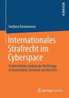 Internationales Strafrecht Im Cyberspace: Strafrechtliche Analyse Der Rechtslage in Deutschland, Russland Und Den USA 3658043989 Book Cover