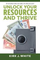 Unlock Your Resources and Thrive 1773704508 Book Cover