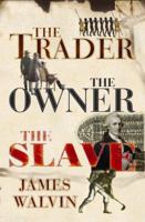 The Trader, The Owner, The Slave: Parallel Lives in the Age of Slavery 0712667636 Book Cover