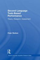 Second Language Task-Based Performance: Theory, Research, Assessment 1138642754 Book Cover