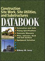 Construction Site Work, Site Utilities and Substructures Databook 0071360212 Book Cover