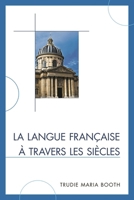 La Langue Francaise a Travers PB 0761857664 Book Cover