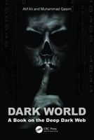 Dark World: A Book on the Deep Dark Web 1032518898 Book Cover