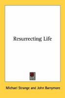 Resurrecting Life 1245486764 Book Cover