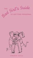 The Bad Girl's Guide to Getting Personal 0811842010 Book Cover