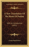 A New Translation of the Book of Psalms: With Introductions, and Notes, Chiefly Explanatory 1164541625 Book Cover