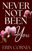 Never Not Been You (The Chicago Series) B0GV39VZYJ Book Cover