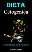 Dieta Cetogénica: El Manual Completo Para Adelgazar Haciendo Recetas Benefícios Da Dieta Cetogênica, Lista De Alimentosr null Book Cover