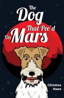 The Dog That Peed on Mars 1785544551 Book Cover