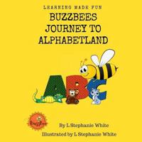 Buzzbees Journey to Alphabetland 1725101661 Book Cover