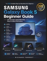 Samsung Galaxy Book 5 Beginner Guide: Use Your New Laptop With Clear, Easy-to-follow Instructions (The Forrest Digitech Collection) B0HF47XM4L Book Cover