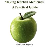 Making Kitchen Medicines, A Practical Guide 0982653301 Book Cover