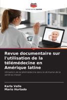 Revue documentaire sur l'utilisation de la télémédecine en Amérique latine (French Edition) 6208967856 Book Cover