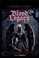 Blood Legacy: Book Three in the Children of Gabriel Trilogy B0GS2RPC72 Book Cover