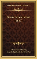 Grammatica Latina (1887) 1168405270 Book Cover