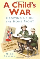 A Child's War: Growing Up on the Home Front 0752458582 Book Cover