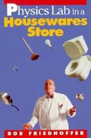 Physics Lab in a Housewares Store (Physical Science Labs) 0531158241 Book Cover