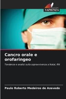 Cancro orale e orofaringeo: Tendenze e analisi sulla sopravvivenza a Natal, RN (Italian Edition) 6206825302 Book Cover