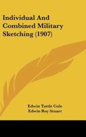 Individual And Combined Military Sketching 1437043283 Book Cover