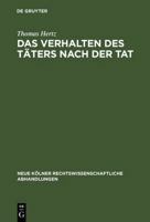 Das Verhalten Des T�ters Nach Der Tat: Ein Beitrag Zu � 13 Stgb Und Zu Den Straftheorien 3110042665 Book Cover