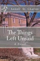 The Things Left Unsaid 1530252202 Book Cover