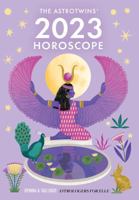 The AstroTwins 2023 Horoscope: The Complete Yearly Astrology Guide for Every Zodiac Sign 1733988467 Book Cover