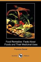 Food Remedies: Facts About Foods And Their Medicinal Uses 1975824725 Book Cover