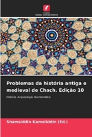 Problemas da história antiga e medieval de Chach. Edição 10 6206864553 Book Cover