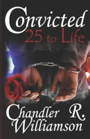 Convicted: 25 to Life 1950582043 Book Cover