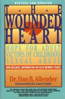 The Wounded Heart: Hope for Adult Victims of Childhood Sexual Abuse