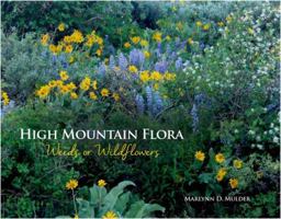 High Mountain Flora : Weeds or Wildflowers 148093383X Book Cover