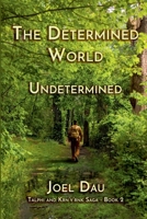 The Determined World: Undetermined (Talphi and Krn'v'rnk Saga) B0DYZTFV9Z Book Cover