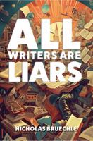 All Writers Are Liars 1764616502 Book Cover