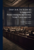 Disp. Iur. De Iudicio Summario Peregrinorum, Germ. Vom Gast-recht 1246156881 Book Cover