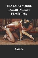 Tratado sobre Dominaci�n Femenina 1549641476 Book Cover