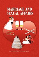 Marriage and Sexual Affairs 1450017711 Book Cover