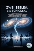 Zwei Seelen, ein Schicksal - Die Chroniken von Voss-Rodney und Hensley-Moreau: Eine Liebe zwischen den Sternen - geformt durch Zeit und Ewigkeit (German Edition) B0FPB4T7Y8 Book Cover