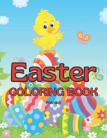Easter Coloring Book For Kids Ages 4-8: Happy Easter Coloring Book For and A Fun Coloring Book for Girls and Boy Rabbits and more Easter Gifts for Kids B09TDPHHYG Book Cover