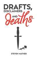 Drafts, Disclaimers and Deaths 1739225627 Book Cover