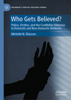 Battery Victims’ Credibility in the Eyes of Law Enforcement (Palgrave's Critical Policing Studies) 3032222524 Book Cover