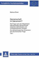Gemeinschaft Im Sakrament?: Die Frage Nach Der Moeglichkeit Sakramentaler Gemeinschaft Zwischen Katholischen Und Nichtkatholischen Christen. Zur E 3820488464 Book Cover