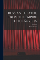 Russian Theater, From the Empire to the Soviets 1014632730 Book Cover