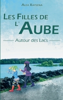 Les Filles de l'Aube - Autour des Lacs 2322664022 Book Cover