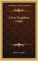 A Few Neighbors 0548573832 Book Cover