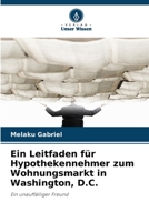Ein Leitfaden für Hypothekennehmer zum Wohnungsmarkt in Washington, D.C. (German Edition) 6209566073 Book Cover