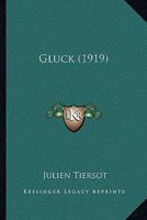 Gluck (Classic Reprint) 1022051202 Book Cover